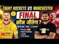 Trent rockets vs manchester super giants the hundred final match prediction tre vs msg today match