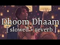 Download Lagu Dhoom Dhaam [ slowed + reverb ] || Ankit Tiwari || Lofi Audio