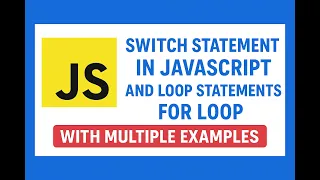 Lecture 8 JavaScript Switch Statement For Loop With Real Examples Javascript full course 2025