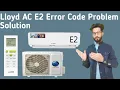 Lloyd AC Error Code E2 How to Fix Lloyd AC E2 Error Code