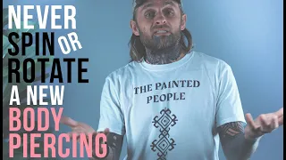 Never Spin or Rotate a New Body Piercing UrbanBodyJewelry com