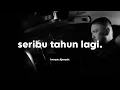 Download Lagu Imran Ajmain - Seribu Tahun Lagi (Lirik)