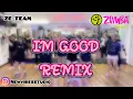 IM GOOD REMIX (BLUE) / ZUMBA / DANCE WORKOUT / TIKTOK VIRAL / ZE TEAM / INSPIRASI CHOREO BY ZIN EVIE