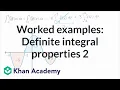 Worked examples Definite integral properties 2 AP Calculus AB Khan Academy