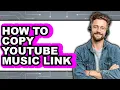 How to Copy Youtube Music Link (easy Method)
