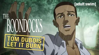 Tom Dubois Lets it Burn The Boondocks adult swim classics