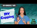 Cupping Basics DIY Tutorial for Pain Relief - Safe Simple Self Cupping w Plastic Cups Dr Kim