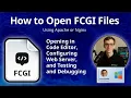 How to Open FCGI Files FastCGI Server Script