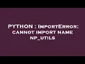 PYTHON ImportError cannot import name np - utils