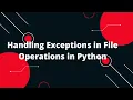 Python for Beginners Handling Exceptions in File Operations