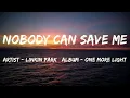 Download Lagu Nobody Can Save Me (Lyrics) - Linkin Park