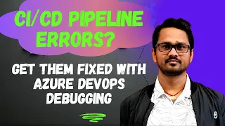 Debug Like a Pro Troubleshooting Azure DevOps Pipelines Common errors in Azure DevOps