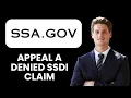 NEW HOW TO APPEAL A DENIED SSDI CLAIM VIA SSA GOV 2025 Guide to Filing Your SSDI Appeal Online