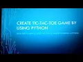 Creating a Tic-Tac-Toe game by using python programming