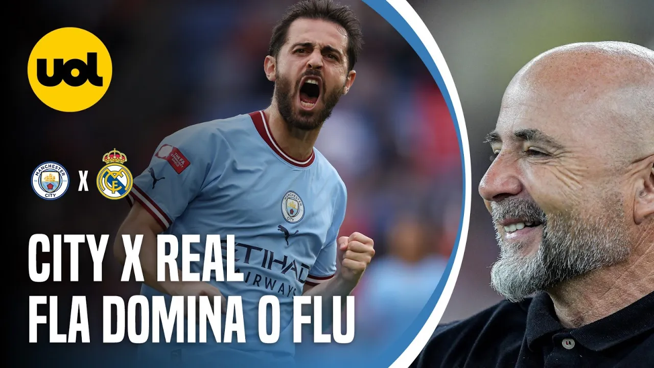 ???? MANCHESTER CITY AMASSA REAL MADRID E VAI À FINAL DA CHAMPIONS; TUDO SOBRE A COPA DO BRASIL