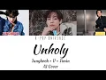 Jungkook × V × Jimin - Unholy (Original by Kim Petras and Sam Smith) (Colour Coded Lyrics) AI Cover