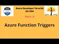 Azure Function Triggers Azure Deveoper Tutorial AZ-204 Part 3