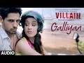 Download Lagu Ek Villain: Galliyan Full Audio Song | Ankit Tiwari | Sidharth Malhotra | Shraddha Kapoor