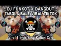 Lagu DJ FUNKOT DANGDUT TABOLA BALE || DJ TABOLA BALE VIRAL TIKTOK TERBARU BY ADY FVNKY REMIX