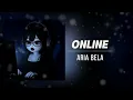 ONLINE - Aria Bela (slowed)
