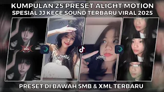 a collection of 25 special alight motion presets with the newest viral jj kece sound 2025 prese 