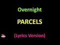 Parcels - Overnight (Lyrics version)