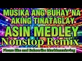 Lagu ASIN MEDLEY💥MUSIKA ANG BUHAY NA AKING TINATAGLAY NONSTOP REMIX @Markianmixvlog0520#bestmusicasin