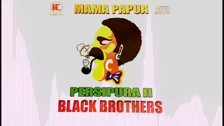 Download #Black Brother's ~ Mama Papua# MP3