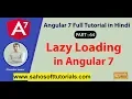 Lazy Loading Part 64 - Angular 7 Full Tutorial in Hindi Lazy loading