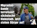Download Lagu Migranten-Bande terrorisiert sächsische Kleinstadt: Jetzt stehen Bürger auf!