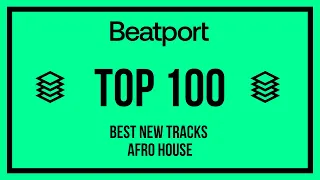 beatport top 100 best new afro house 2022 09 08