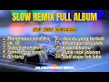 Download Lagu Dj Slow Remix full album - cocok buat santuy - ( Gilang project Remix )