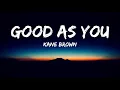Kane Brown - Good As You(Lyrics Video)
