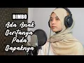 Download Lagu ADA ANAK BERTANYA PADA BAPAKNYA (PUASA) - BIMBO | ELMA COVER \u0026 LIRIK [ BENING MUSIK ]
