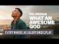 What An Awesome God Song by Phil Wickham 