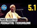 Download Lagu POONGATRU THIRUMBUMA 5.1 BASS BOOSTED SONG | MUTHAL MARIYATHAI | ILAYARAJA | BAD BOY BASS CHANNEL
