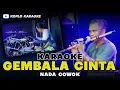 Download Lagu GEMBALA CINTA KARAOKE NADA COWOK / PRIA VERSI DANGDUT KOPLO JARANAN RANCAK HIGH QUALITY AUDIO