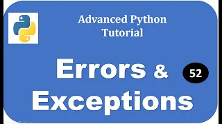 Errors and Exceptions Advanced Python Tutorial