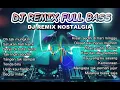 Lagu DJ NOSTALGIA COVER TOP HITS 🔥 REMIX LAGU LAWAS PALING POPULER DAN ENAK DIDENGAR#DJFullBass