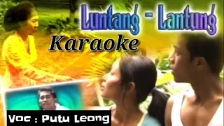 Download Luntang Lantung - Putu Leong Karaoke MP3