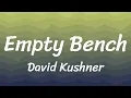 Download Lagu David Kushner - Empty Bench (Lyrics)