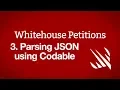 Parsing JSON using the Codable protocol Whitehouse Petitions part 3