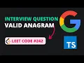 Valid Anagram - Leet Code 242