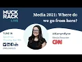 Media 2021 Where do we go from here