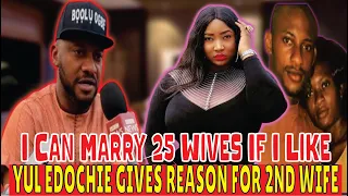  i can marry 25 wives if i like yul edochie gives reason for 2nd wife