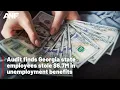 Audit finds Georgia state employees stole 6 7M in unemployment benefits