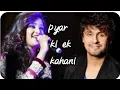 Download Lagu pyar ki ek kahani/aao sunao pyar ki ek kahani karaoke/ Shreya Ghoshal/ Sonu Nigam