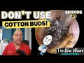 Download Lagu DON'T USE COTTON BUDS! Episode 471