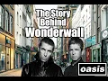 Wonderwall Explained The Song That Defined the 90s