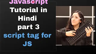 javascript Tutorial in Hindi Tutorial3 Javascript using script tag javascript tutorialseries